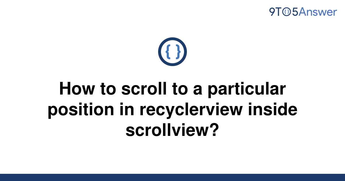 solved-how-to-scroll-to-a-particular-position-in-9to5answer