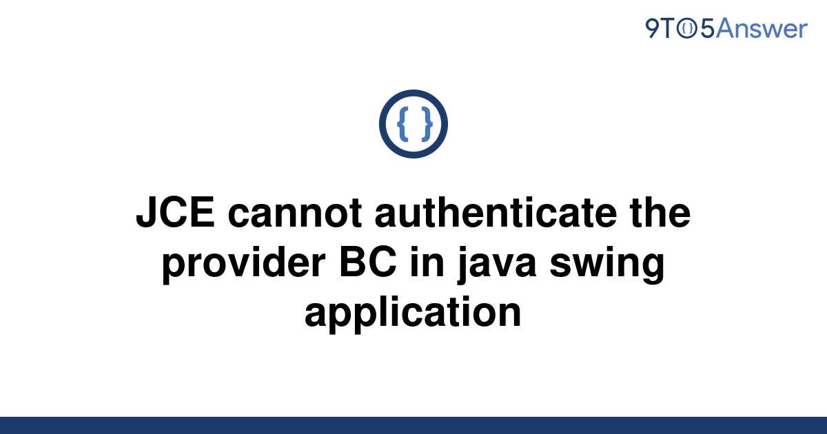 solved-jce-cannot-authenticate-the-provider-bc-in-java-9to5answer