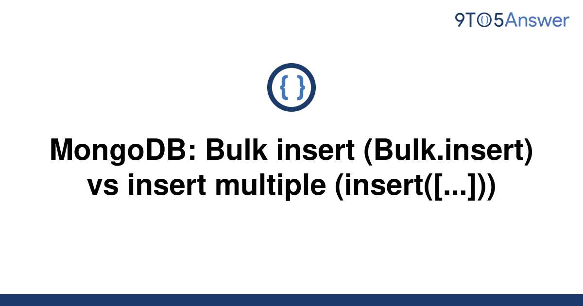 solved-mongodb-bulk-insert-bulk-insert-vs-insert-9to5answer