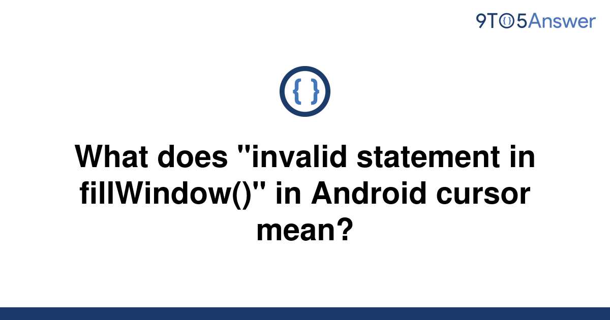 solved-what-does-invalid-statement-in-fillwindow-in-9to5answer