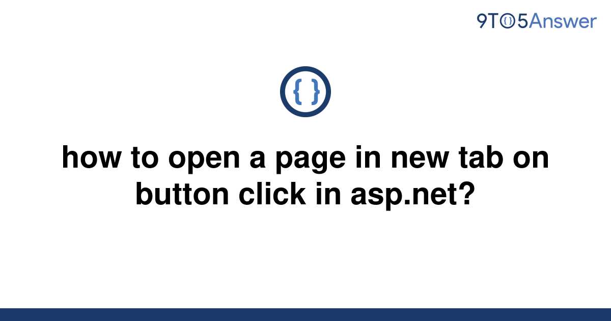 solved-how-to-open-a-page-in-new-tab-on-button-click-in-9to5answer