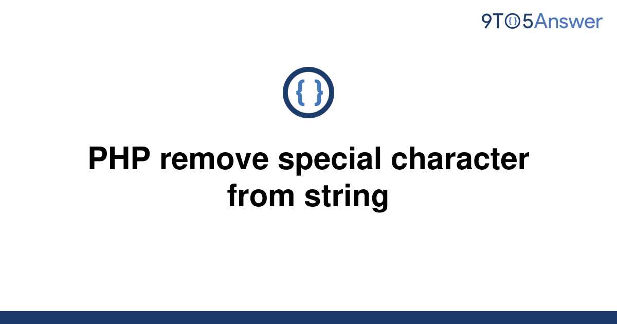 solved-php-remove-special-character-from-string-9to5answer