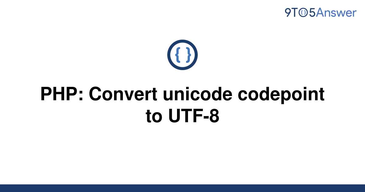 solved-php-convert-unicode-codepoint-to-utf-8-9to5answer