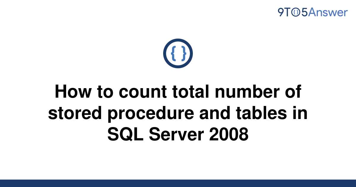 solved-how-to-count-total-number-of-stored-procedure-9to5answer