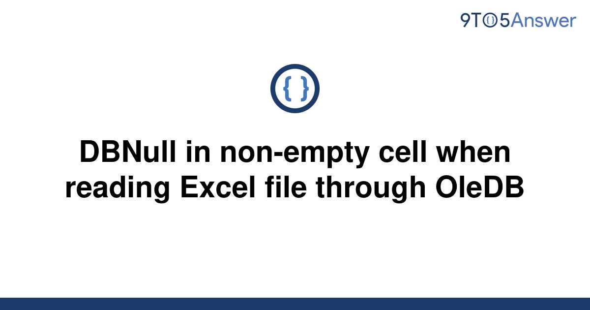 solved-dbnull-in-non-empty-cell-when-reading-excel-file-9to5answer