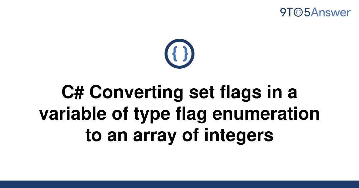 [Solved] C Converting set flags in a variable of type 9to5Answer