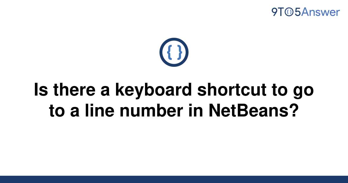 solved-is-there-a-keyboard-shortcut-to-go-to-a-line-9to5answer