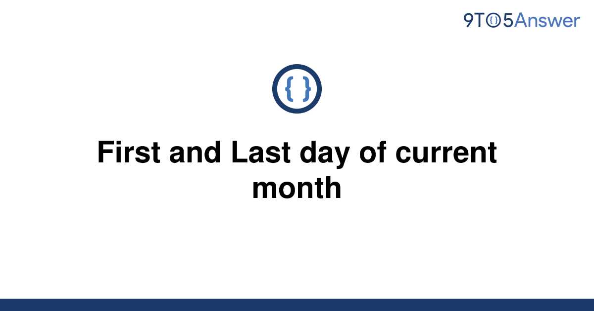 solved-first-and-last-day-of-current-month-9to5answer