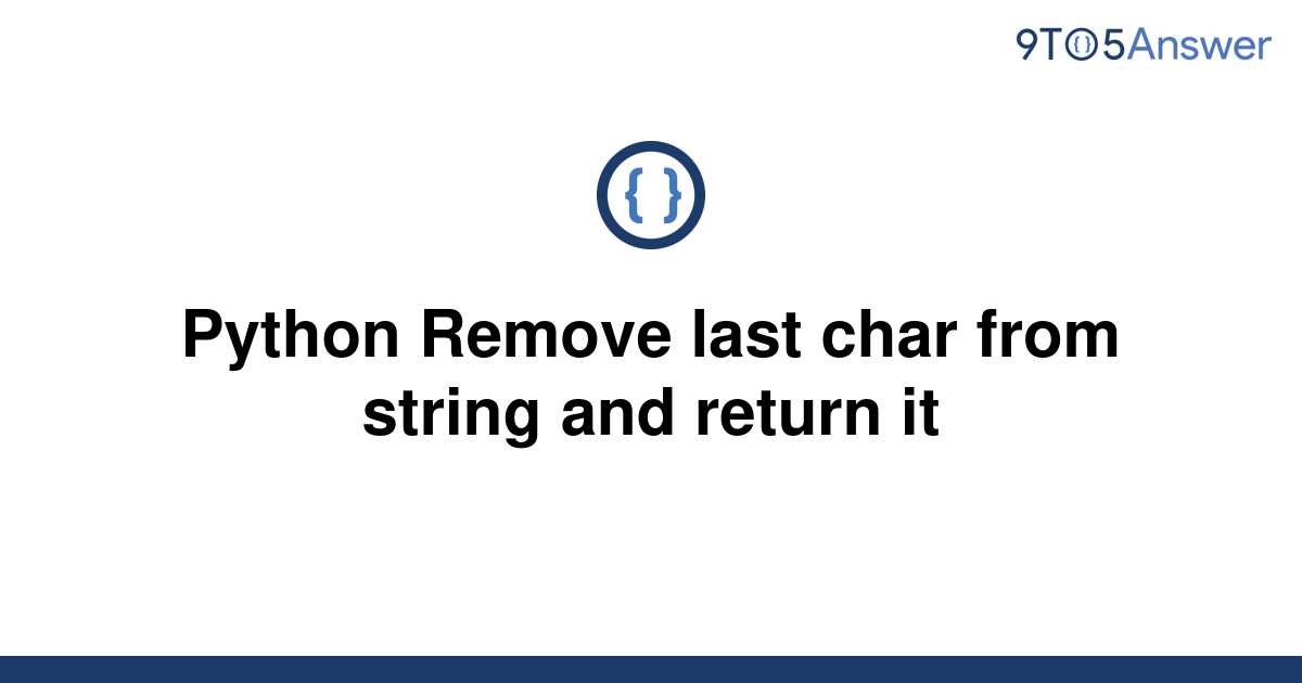 how-python-remove-last-character-from-string-tech3