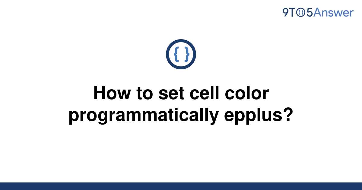 solved-how-to-set-cell-color-programmatically-epplus-9to5answer