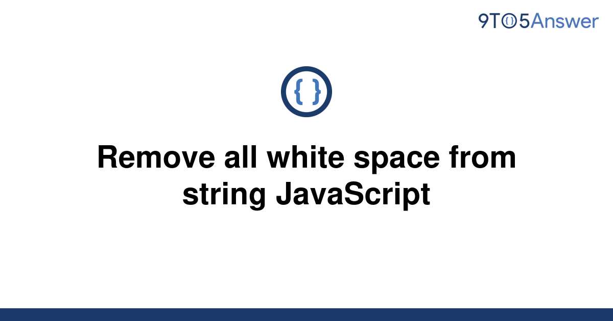 solved-remove-all-white-space-from-string-javascript-9to5answer