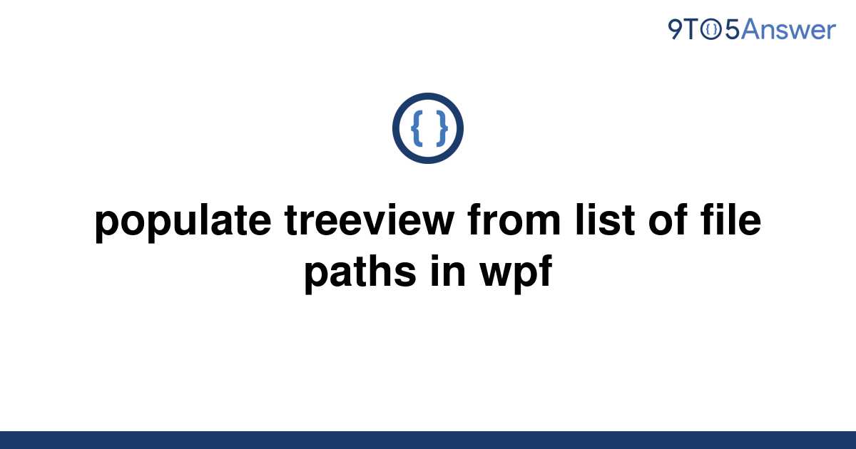 solved-populate-treeview-from-list-of-file-paths-in-wpf-9to5answer