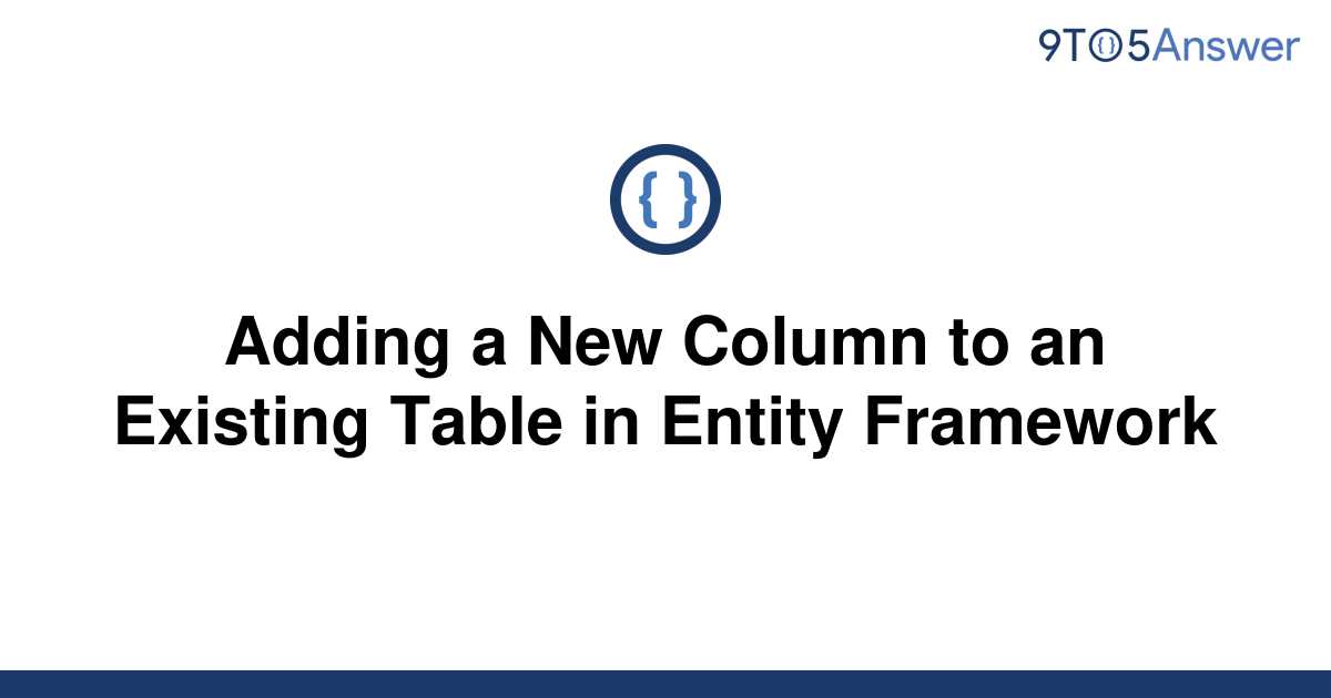 solved-adding-a-new-column-to-an-existing-table-in-9to5answer