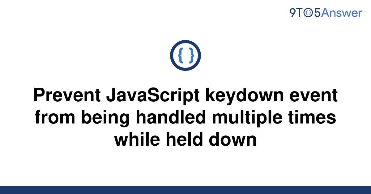  Solved Prevent JavaScript Keydown Event From Being 9to5Answer