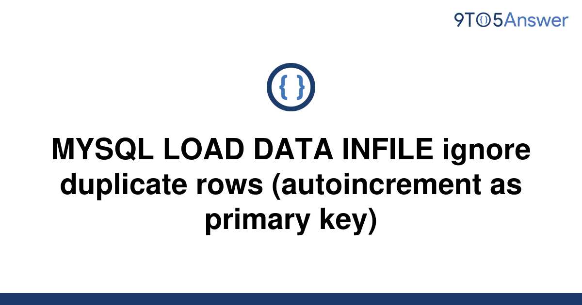 solved-mysql-load-data-infile-ignore-duplicate-rows-9to5answer