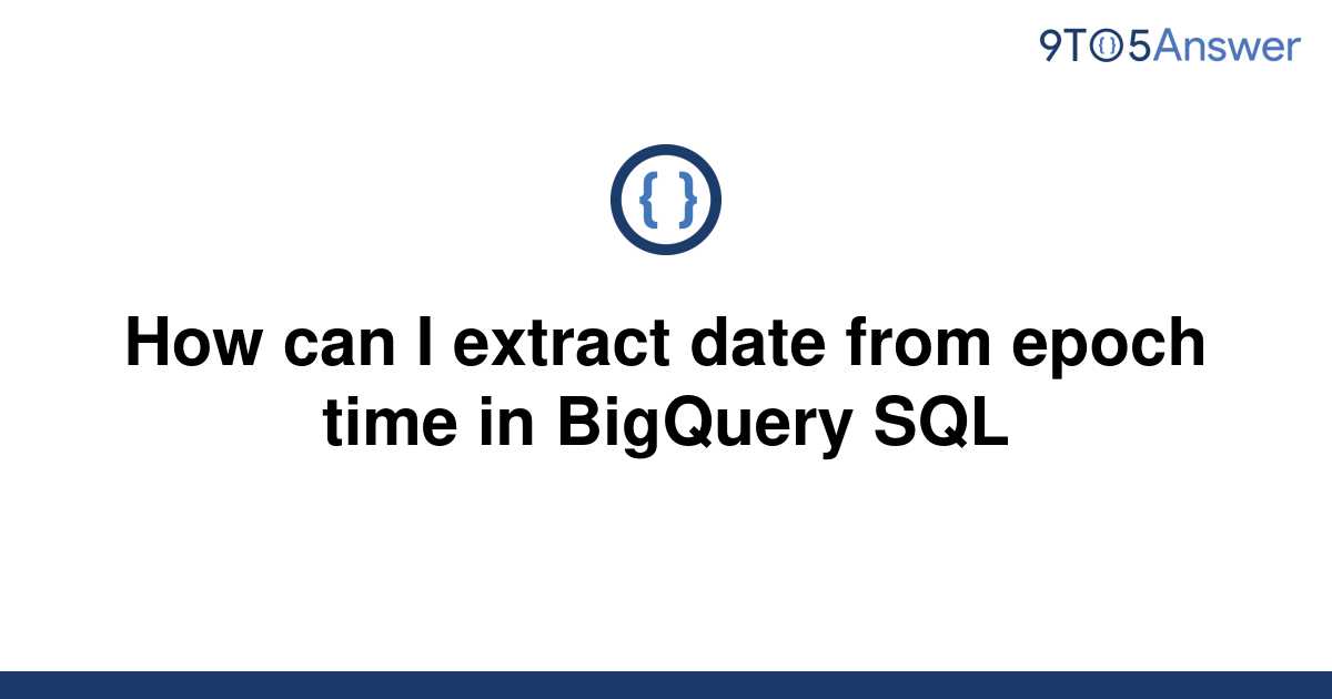 solved-how-can-i-extract-date-from-epoch-time-in-9to5answer