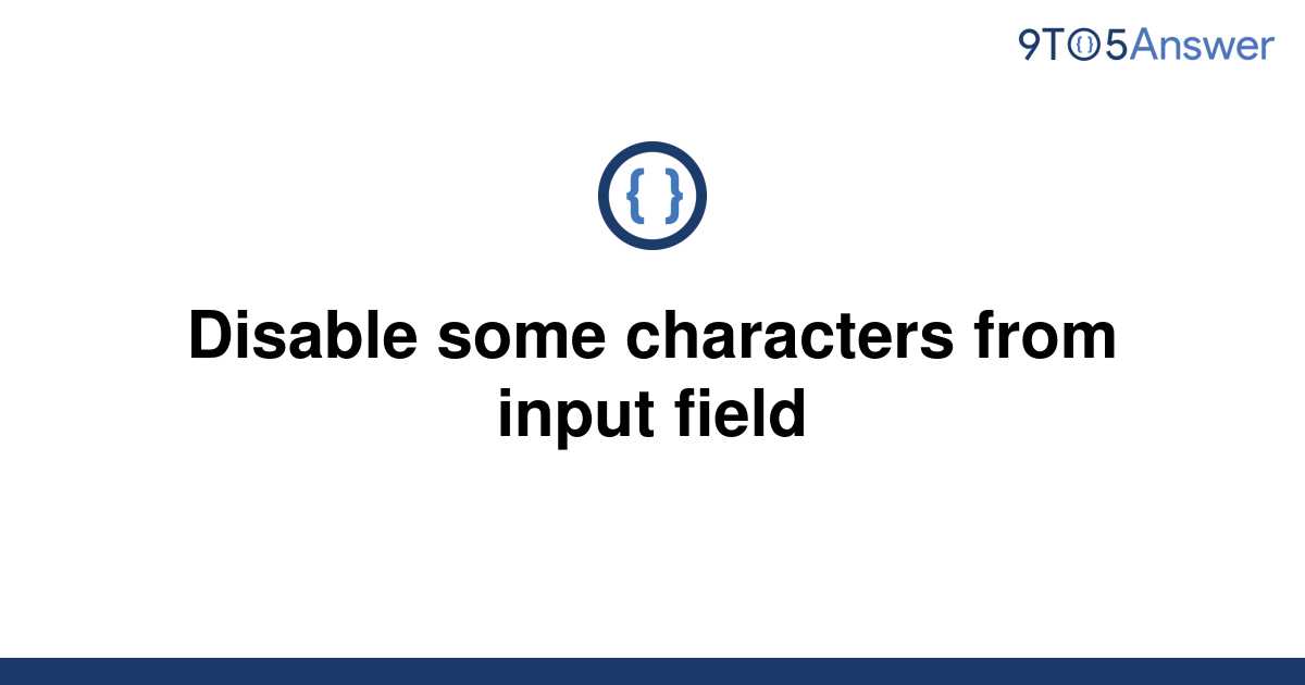 solved-disable-some-characters-from-input-field-9to5answer