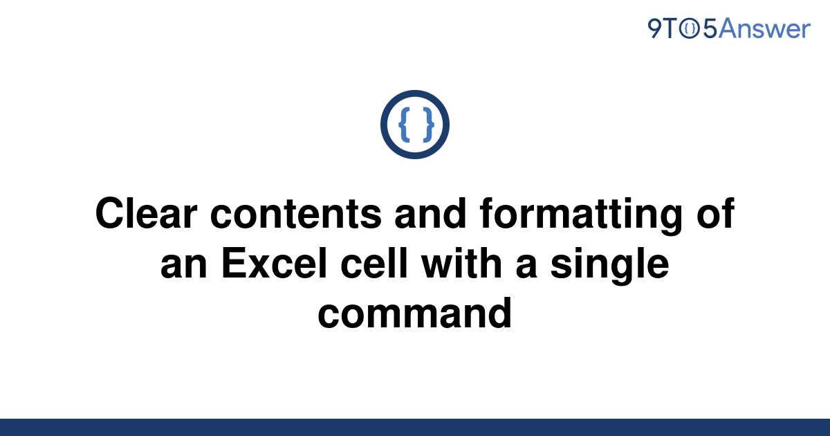 solved-clear-contents-and-formatting-of-an-excel-cell-9to5answer