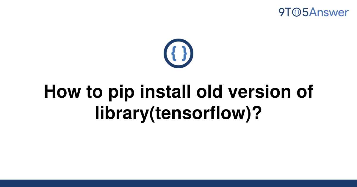 solved-how-to-pip-install-old-version-of-9to5answer