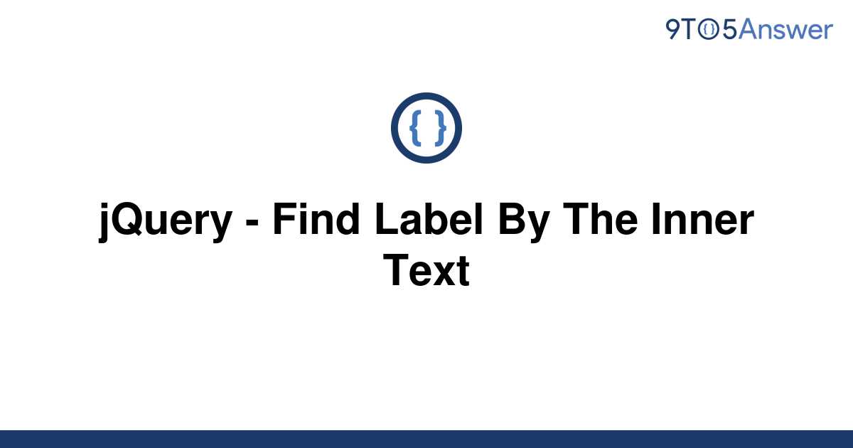 solved-jquery-find-label-by-the-inner-text-9to5answer