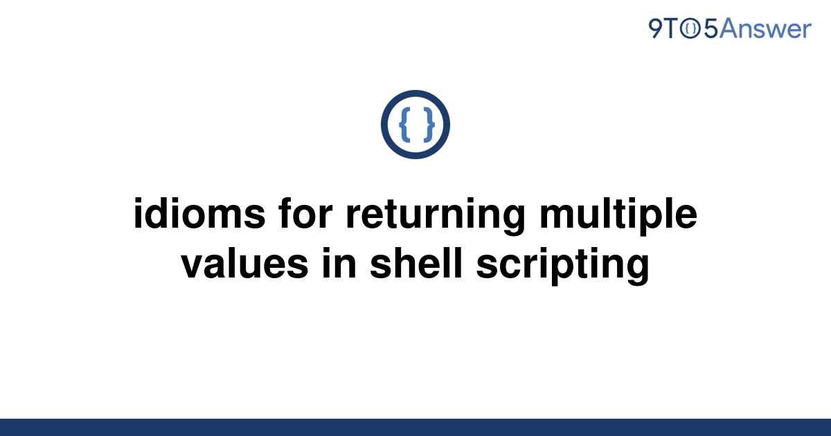 solved-idioms-for-returning-multiple-values-in-shell-9to5answer