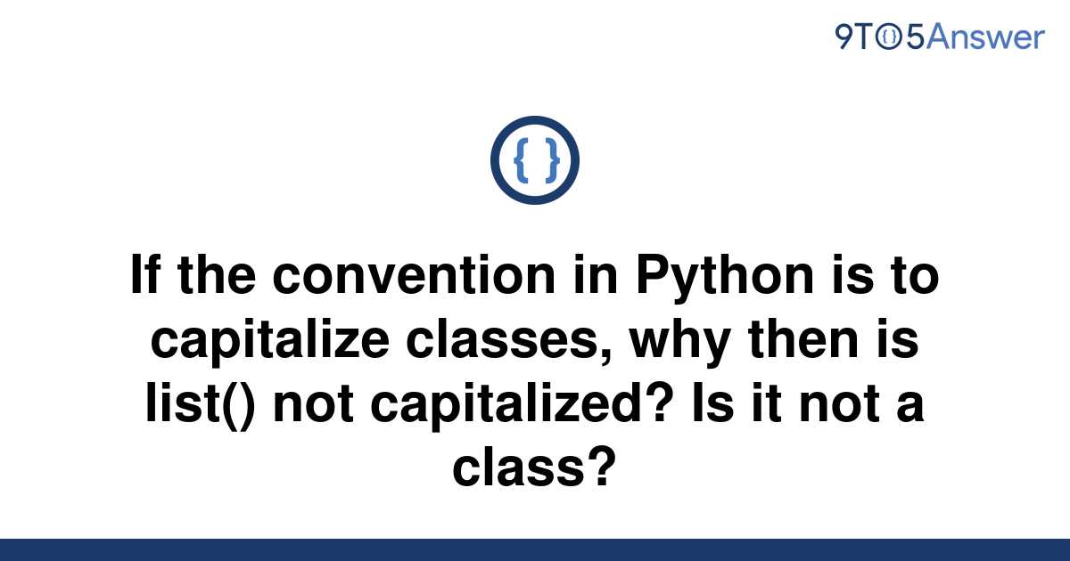 solved-if-the-convention-in-python-is-to-capitalize-9to5answer