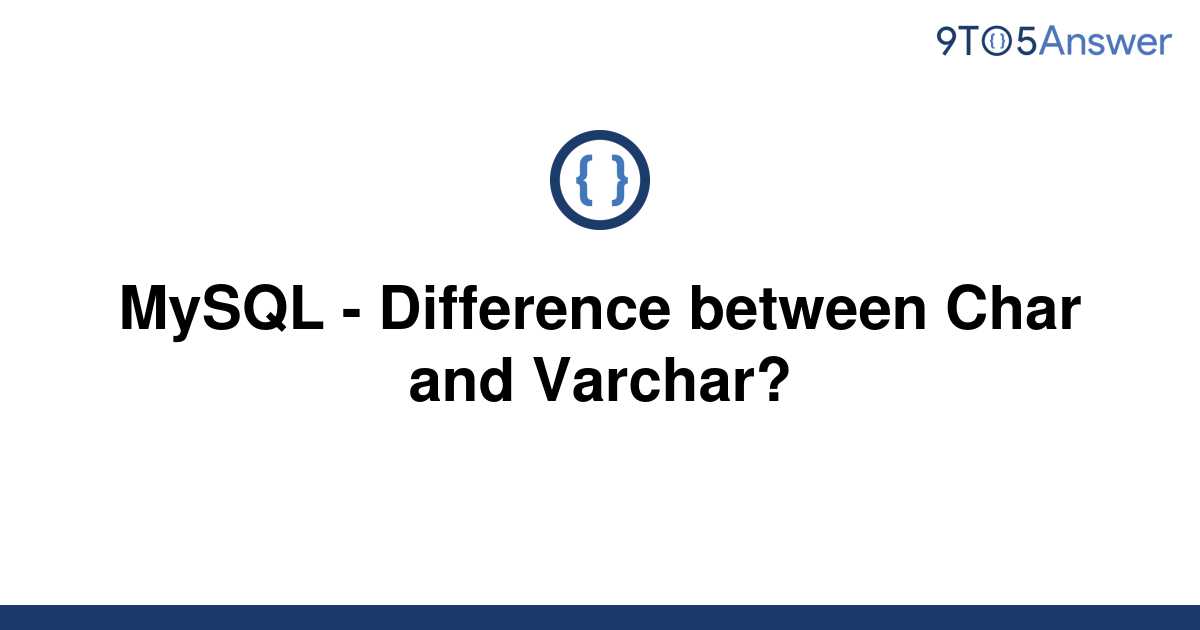 Solved MySQL Difference Between Char And Varchar To Answer