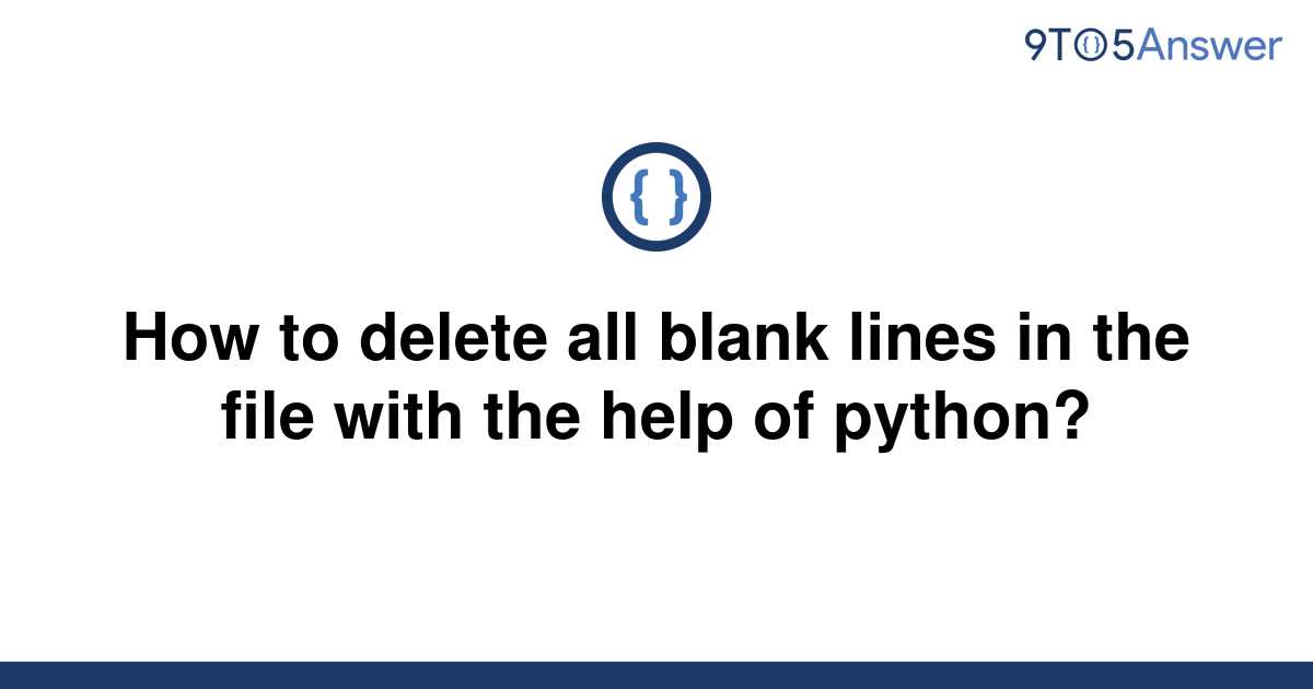 solved-how-to-delete-all-blank-lines-in-the-file-with-9to5answer