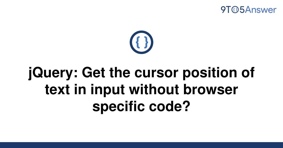 solved-jquery-get-the-cursor-position-of-text-in-input-9to5answer