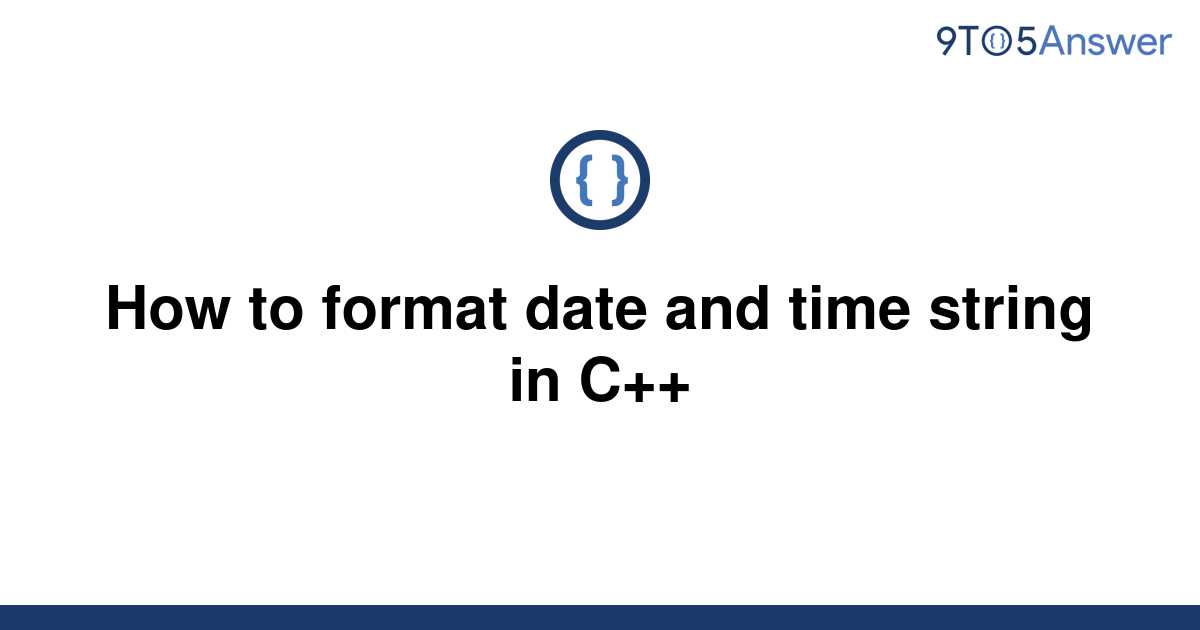 solved-how-to-format-date-and-time-string-in-c-9to5answer