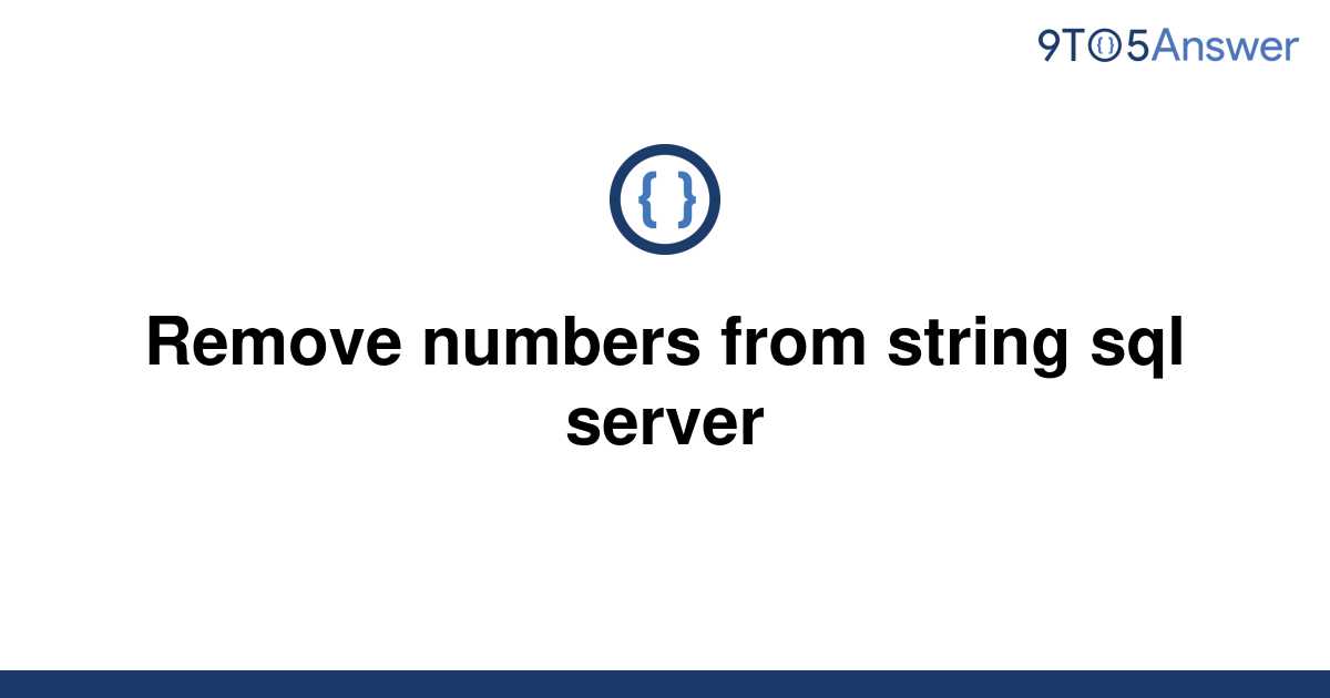 [Solved] Remove numbers from string sql server | 9to5Answer