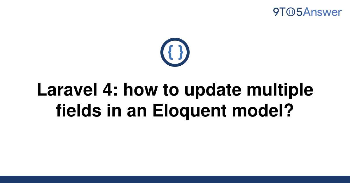solved-laravel-4-how-to-update-multiple-fields-in-an-9to5answer
