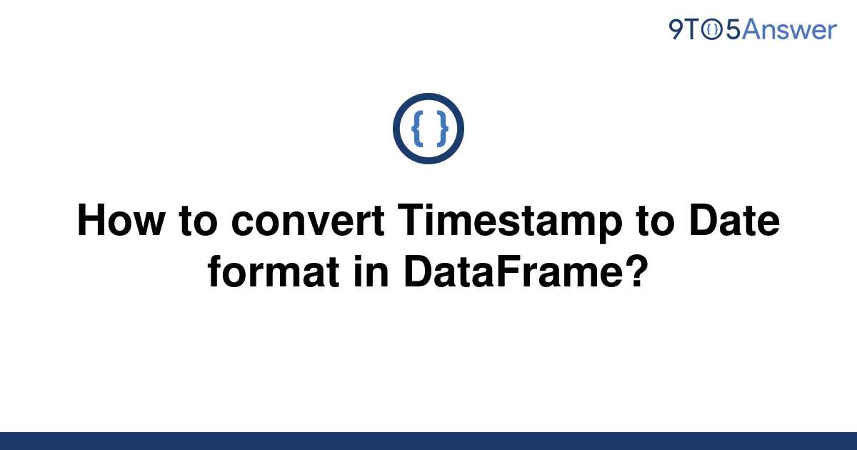 solved-how-to-convert-timestamp-to-date-format-in-9to5answer