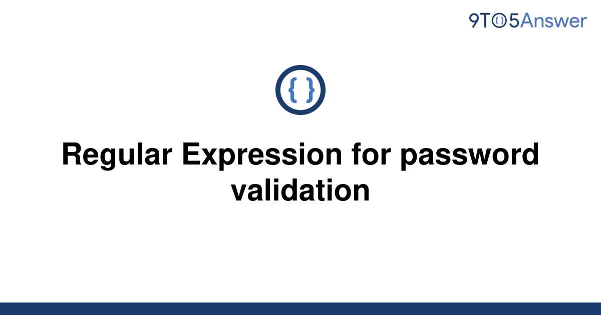 solved-regular-expression-for-password-validation-9to5answer