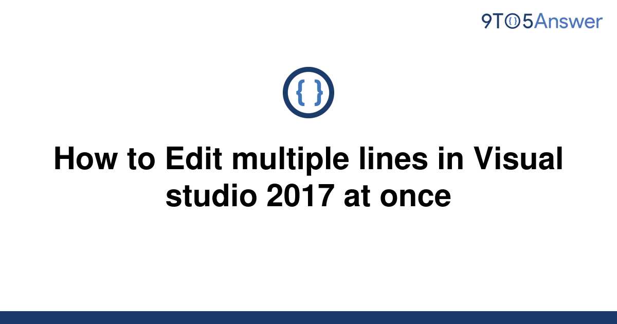 solved-how-to-edit-multiple-lines-in-visual-studio-2017-9to5answer