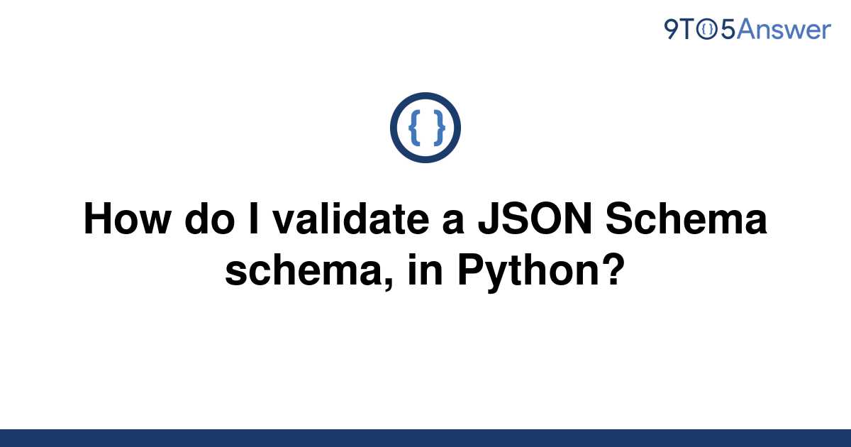 solved-how-do-i-validate-a-json-schema-schema-in-9to5answer