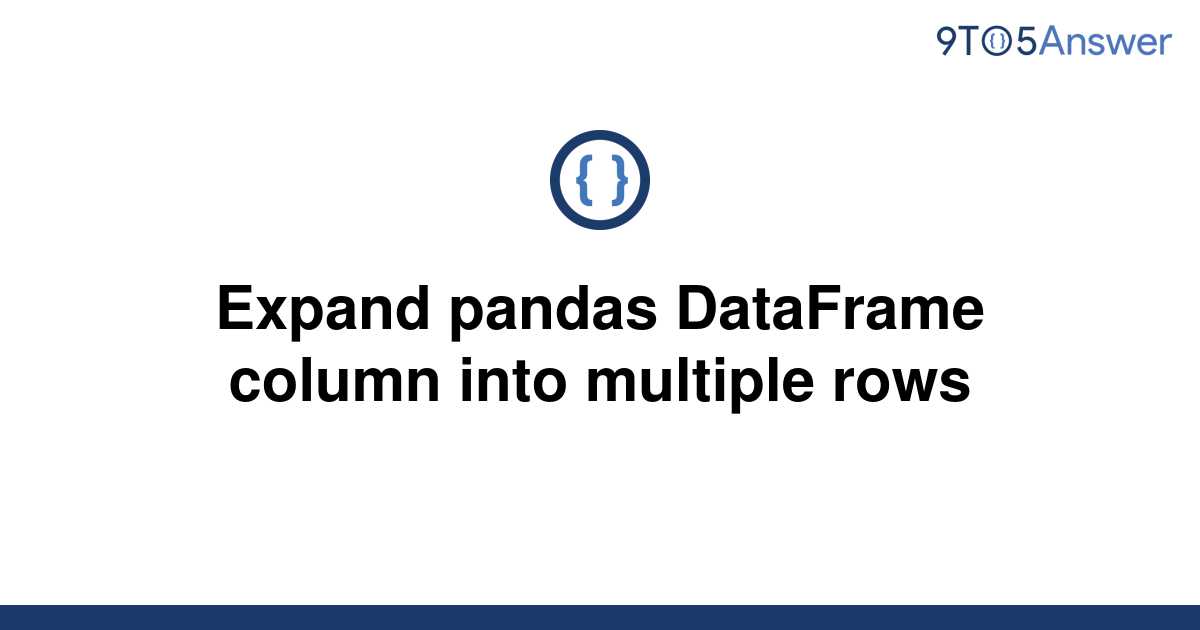 solved-expand-pandas-dataframe-column-into-multiple-9to5answer