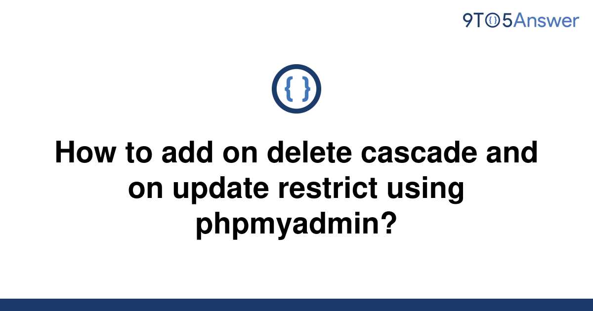 solved-how-to-add-on-delete-cascade-and-on-update-9to5answer