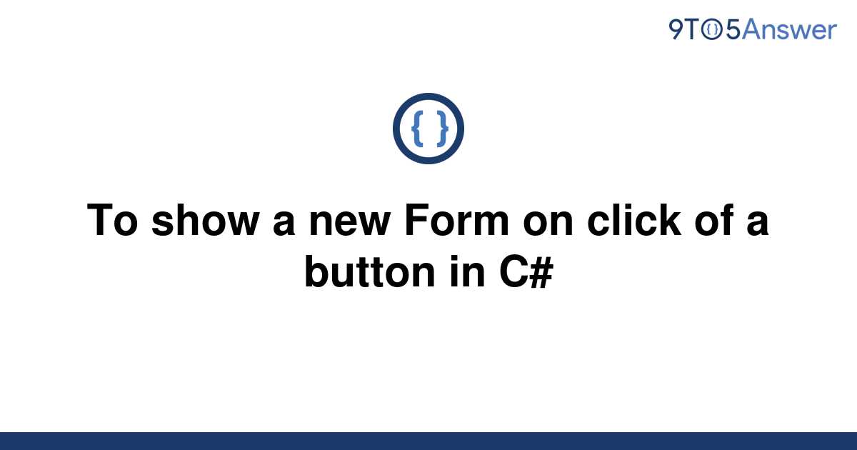 solved-to-show-a-new-form-on-click-of-a-button-in-c-9to5answer