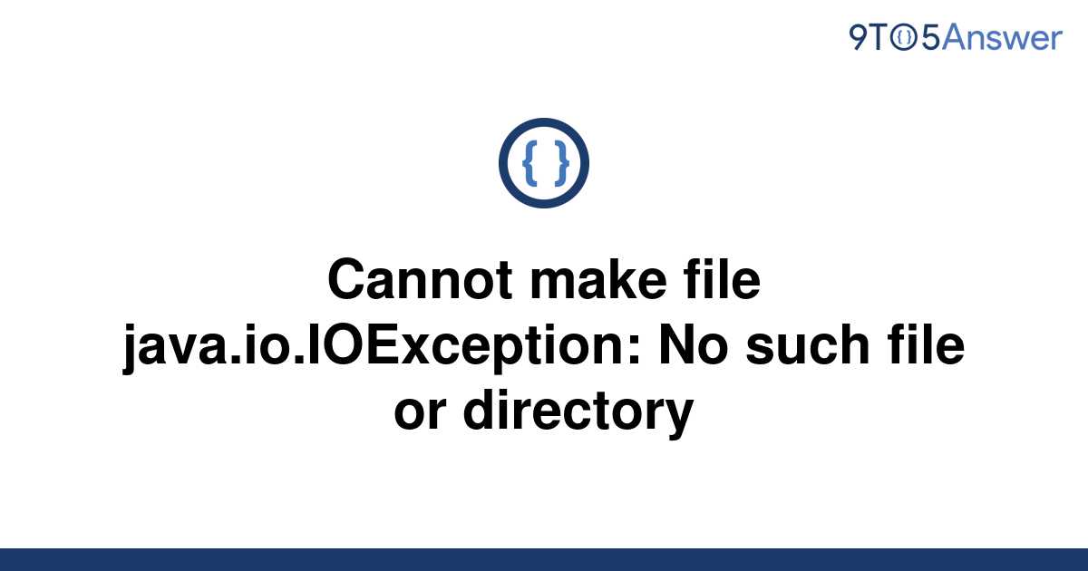 Solved Cannot Make File Java Io IOException No Such To Answer