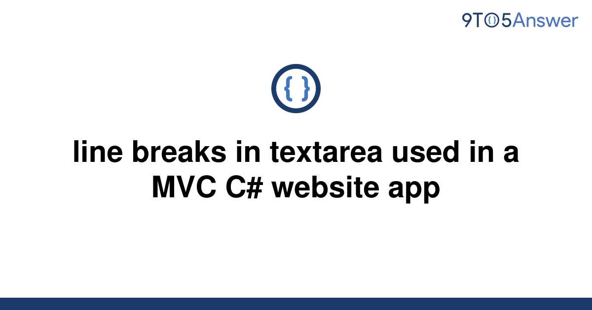 solved-line-breaks-in-textarea-used-in-a-mvc-c-website-9to5answer