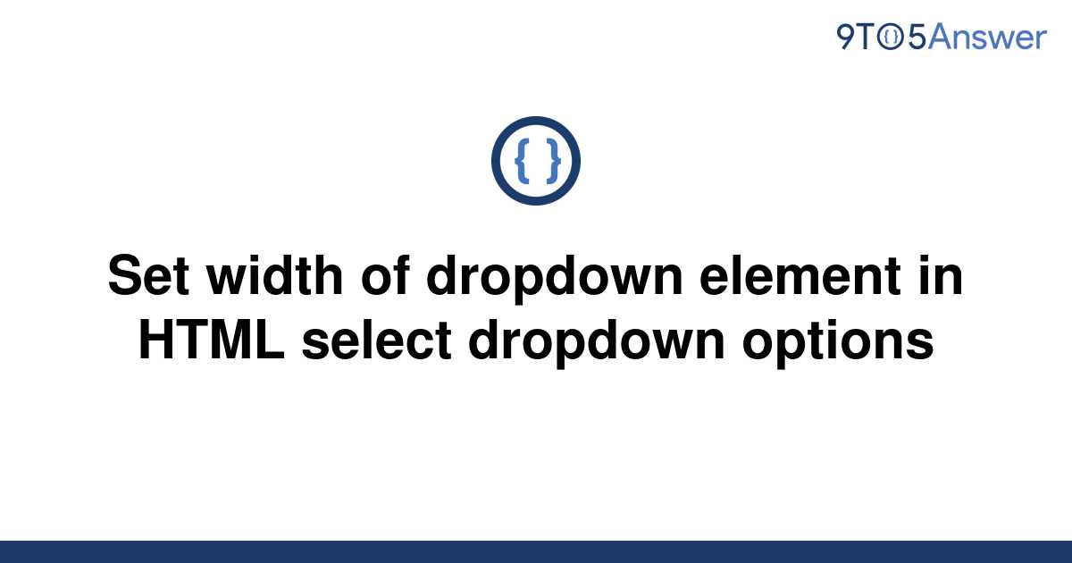 solved-set-width-of-dropdown-element-in-html-select-9to5answer