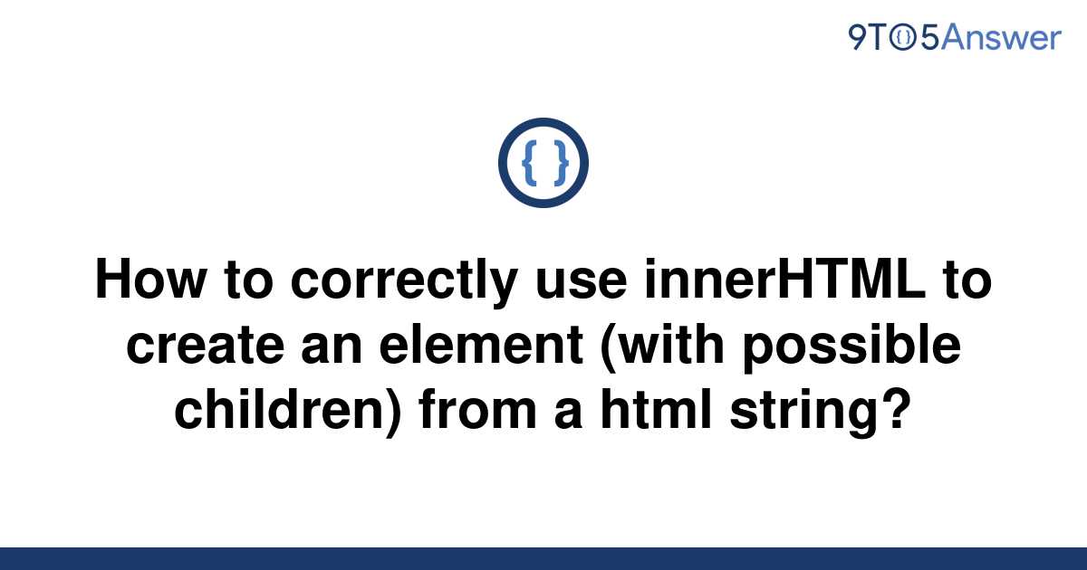 solved-how-to-correctly-use-innerhtml-to-create-an-9to5answer