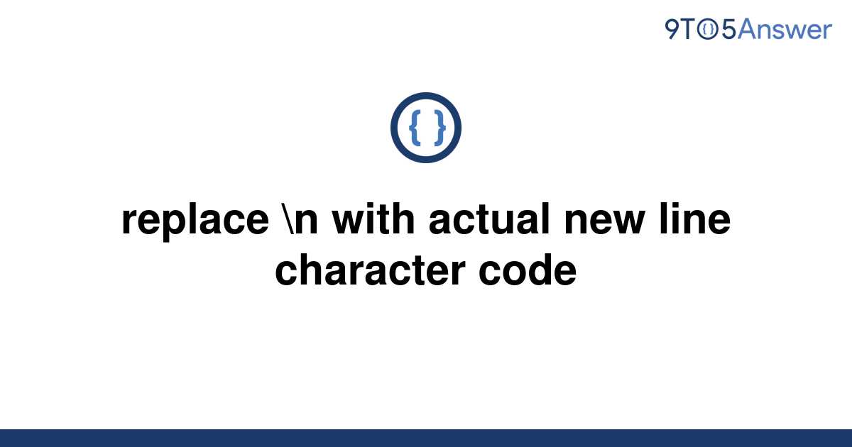 solved-replace-n-with-actual-new-line-character-code-9to5answer