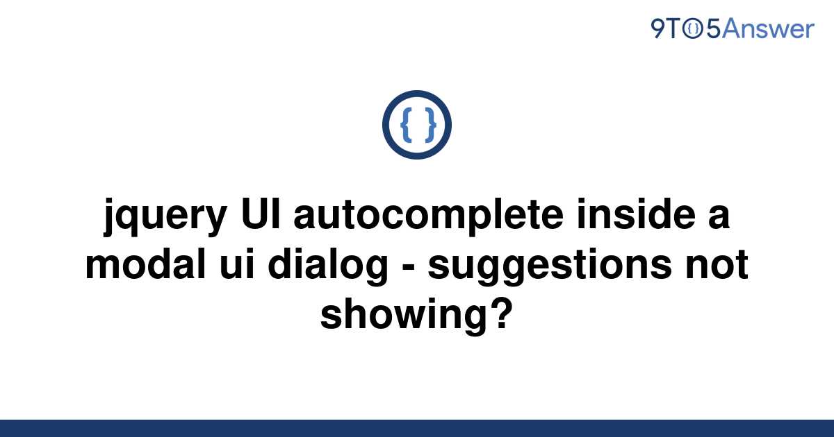 solved-jquery-ui-autocomplete-inside-a-modal-ui-dialog-9to5answer