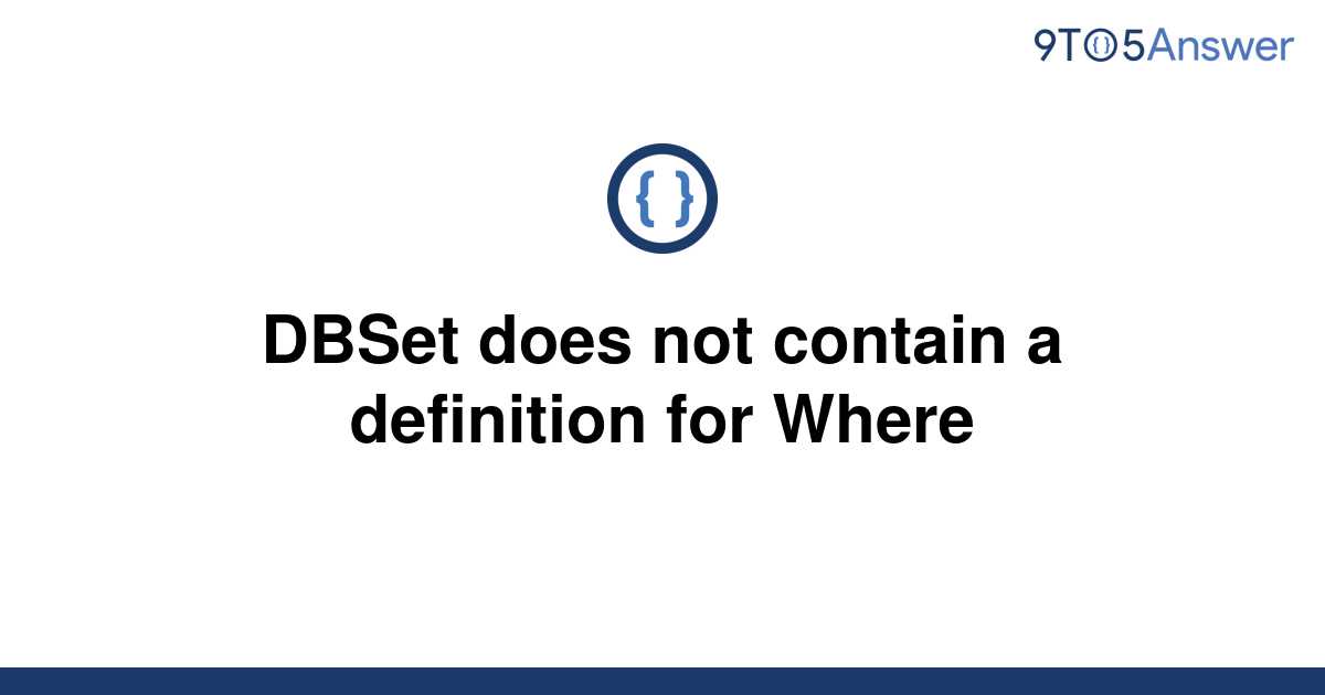 solved-dbset-does-not-contain-a-definition-for-where-9to5answer