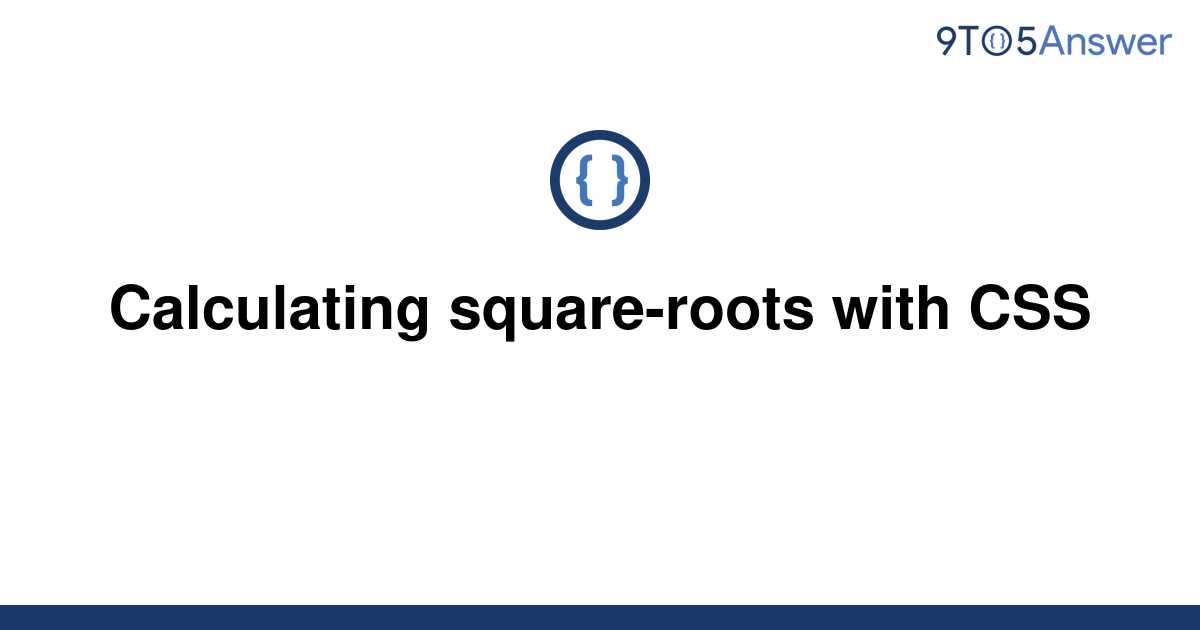 solved-calculating-square-roots-with-css-9to5answer