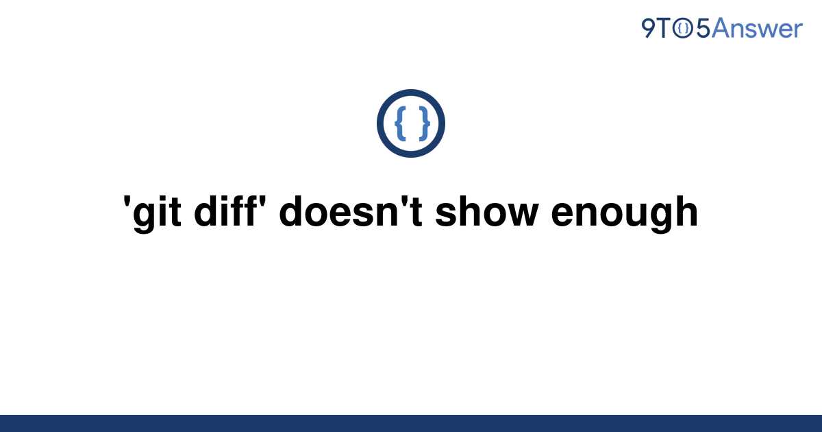 solved-git-diff-doesn-t-show-enough-9to5answer