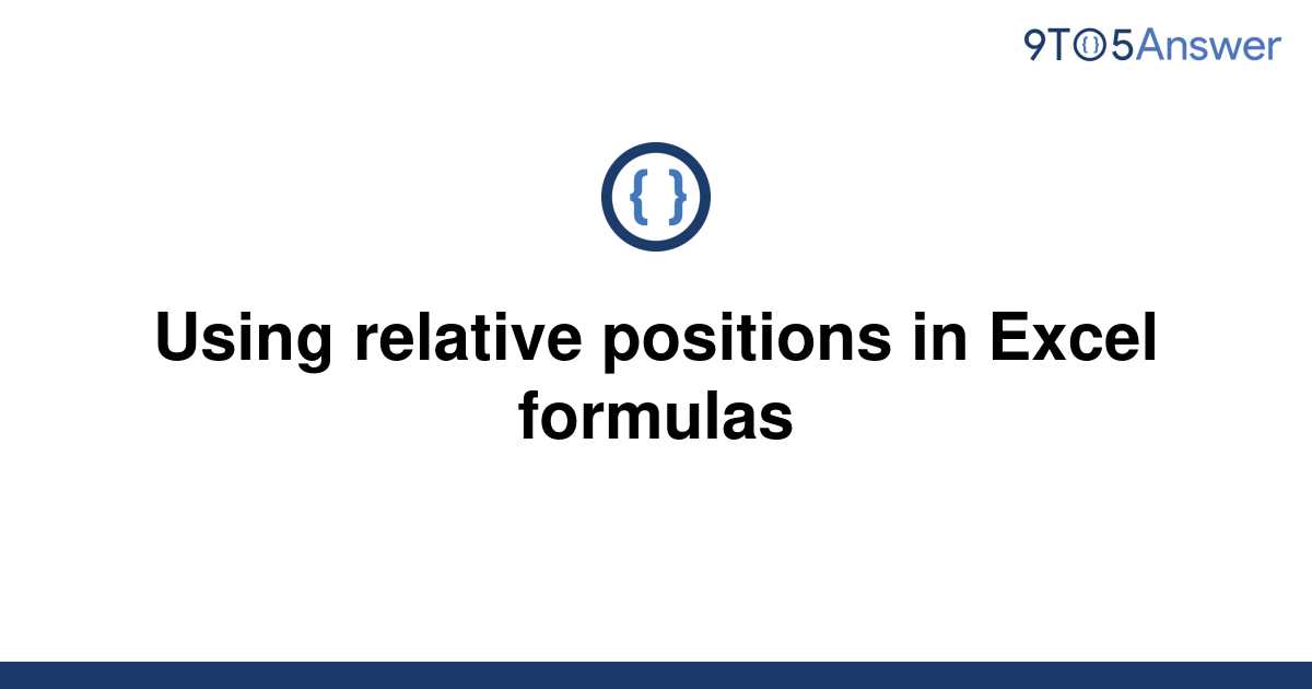 solved-using-relative-positions-in-excel-formulas-9to5answer