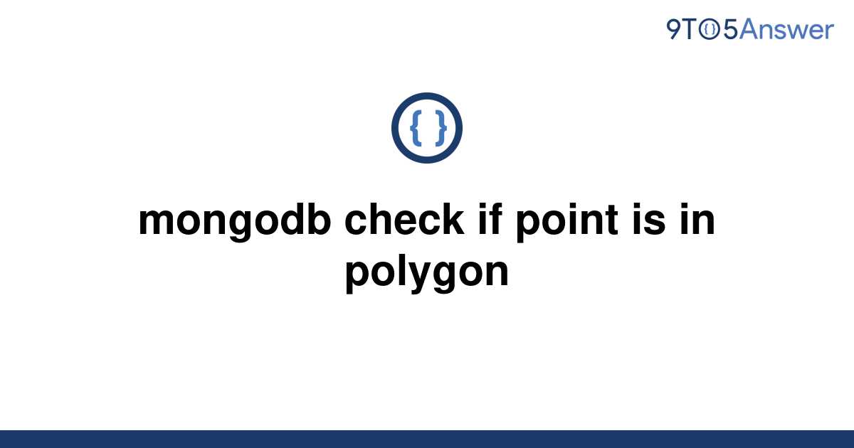 solved-mongodb-check-if-point-is-in-polygon-9to5answer